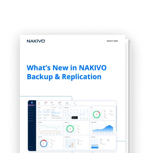 What’s New in NAKIVO Backup & Replication